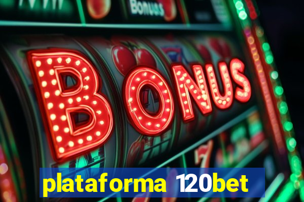 plataforma 120bet